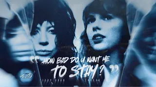 How Bad Do U Want Me All You Had To Do Was Stay MASHUP Taylor Swift Lady Gaga By AID 