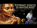 Download Lagu TIFFANY DISCO 70 SOUL GOlDEN HITS MIX DJ MASTER ROGJ TEL-876-825-6118