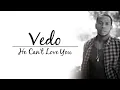 Vedo - He Can't Love You (lyrics) (Jagged Edge Remake)