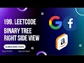 Binary Tree Right Side View - 199 Leetcode