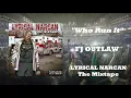 FJ OUTLAW- "Who Run It" (Official Audio)
