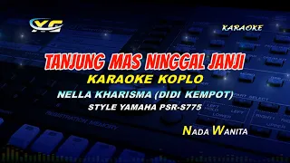 Download Nella Kharisma - Tanjung Mas Ninggal Janji KARAOKE KOPLO (YAMAHA PSR - S 775) DIDI KEMPOT MP3