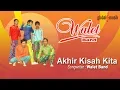 Download Lagu Walet Band - Akhir Kisah Kita (Official Music Video)