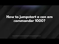 How to jumpstart a can am commander 1000