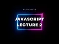 JavaScript Programming Language - Lecture 2