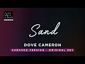 Sand - Dove Cameron (Original Key Karaoke) - Piano Instrumental Cover with Lyrics