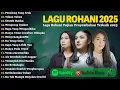 Download Lagu Lagu Rohani Melitha Sidabutar, Clarisa Dewi \u0026 Maria Shandi Full Album 2025 |Lagu Rohani Terbaru 2025