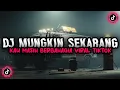 Download Lagu DJ MUNGKIN SEKARANG KAU MASIH BERBAHAGIA || DJ TIKTOK TERBARU 2022 DJ NANTI FREDY