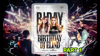 DUET DJ AYCHA WITH DJ ELIND - BIRTHDAY PARTY DJ ELIND LIVE IBIZA - FUNKOUT TERBARU MELODI TERBAIK