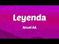 Anuel AA - Leyenda (Letras)
