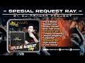 Download Lagu Mixtape Album Terbaru - SPESIAL REQUEST RAY || Best Funkot 2025