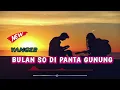 YANGER - BULAN SO DI PANTA GUNUNG - REMIX TERBARU 2024