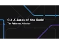 Git Aliases of the Gods - Git Merge 2017