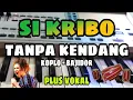 Download Lagu SI KRIBO || TANPA KENDANG KOPLO - BAJIDOR || PLUS VOKAL