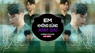 Download Em Không Đúng Anh Sai ( Thái Remix ) Khánh Cường | Nhạc Trẻ EDM Tik Tok Gây Nghiện 2024 MP3