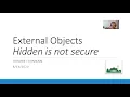 External Objects - Hidden is not secure