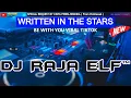 WRITTEN IN THE STARS DJ RAJA ELF™ REMIX 2022 BATAM ISLAND (Req By Cinta Ferra)