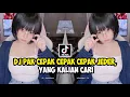 Download Lagu DJ PAK CEPAK CEPAK JEDER || DJ VIRAL TIKTOK 2021 DJ PAK CEPAK CEPAK  JEGER