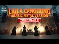 Lagu 🔥 IYETH BUSTAMI – LAILA CANGGUNG (Arabic Metal Epic Orchestral | AI Cover) #sunziq