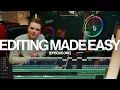 Editing Made Easy EP01