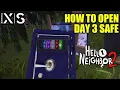 How to Open Day 3 Safe HELLO NEIGHBOR 2 Day 3 Safe Code HELLO NEIGHBOR 2 How to Open Safe Day 3