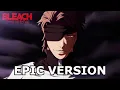 Download Lagu BLEACH TYBW -Treachery (Aizen's Theme) | EPIC VERSION