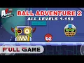 Ball Adventure 2 - FULL GAME all levels 1-150 Android Gameplay