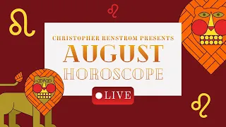 August Horoscope Live with Christopher Renstrom