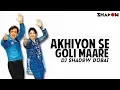 Download Lagu Akhiyon Se Goli Maare | DJ Shadow Dubai Remix | Full Video HD