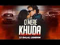 Download Lagu O Mere Khuda  | Bollywood Slap House | Remix | DJ Dalal London | Car Music | #bassboosted