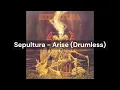 Sepultura - Arise (Drumless)