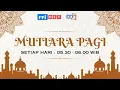 Download Lagu MUTIARA PAGI : MENGHIASI BULAN RAJAB | Edisi, Senin 06 Januari 2024