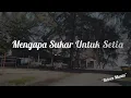 Mengapa Sukar Untuk Setia -- Scan