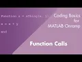 Function Calls Coding Basics for MATLAB Onramp Part 4