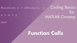 Function Calls Coding Basics for MATLAB Onramp Part 4