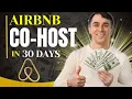 Become an Airbnb Co Host in 30 DAYS no experience