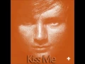 Download Lagu Ed Sheeran - Kiss Me [Studio Version]