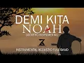 Download Lagu NOAH - Demi Kita (Instrumental) | Karaoke