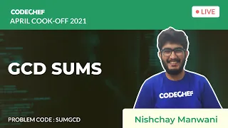 GCD Sums SUMGCD April Cook-Off 2021 Nishchay Manwani