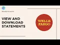 How to View and Download Wells Fargo Statements