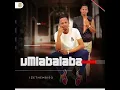 uMlabalaba - Ningamagwala 