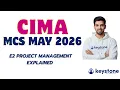 CIMA 2026 E2 Project Management Explained Pass Your Case Study Exam First Attempt