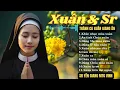 Lagu THÁNH CA MÙA XUÂN..Khi Nghe Sr hát lòng bỗng nhớ nhà khôn nguôi..tết ơi xuân à..!