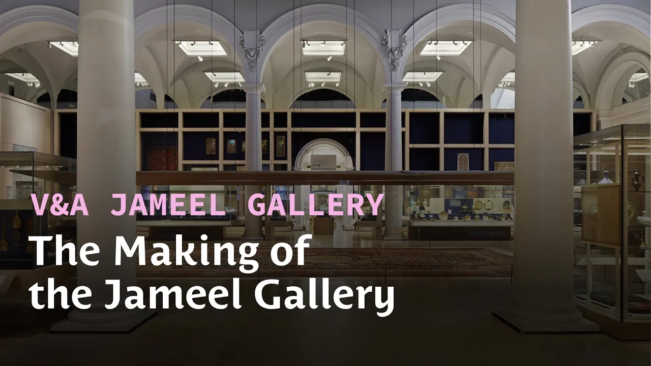 The Making of the Jameel Gallery