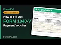 How to Fill Out IRS Form 1040-V Payment Voucher