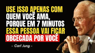 Apenas 7 MINUTOS e você verá COMO VOCÊ AMARRA E OBCECA O AMOR DA SUA VIDA | Carl Jung