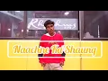 Raftaar X Brodha V - Naachne Ka Shaunq / Irfan Dance Choreography