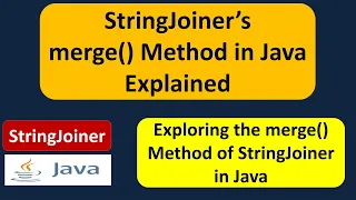 StringJoiner s merge Method in Java Explained