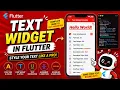 FLUTTER ANDROID - TEXT WIDGET COLOR DECORATION FONT SIZE WEIGHT TEXT STYLE ETC TUTORIAL