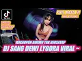 DJ WALAUPUN DIRIMU TAK BERSAYAP DISCO TERBARU BUAT NGEROOM | DJ SANG DEWI LYODRA